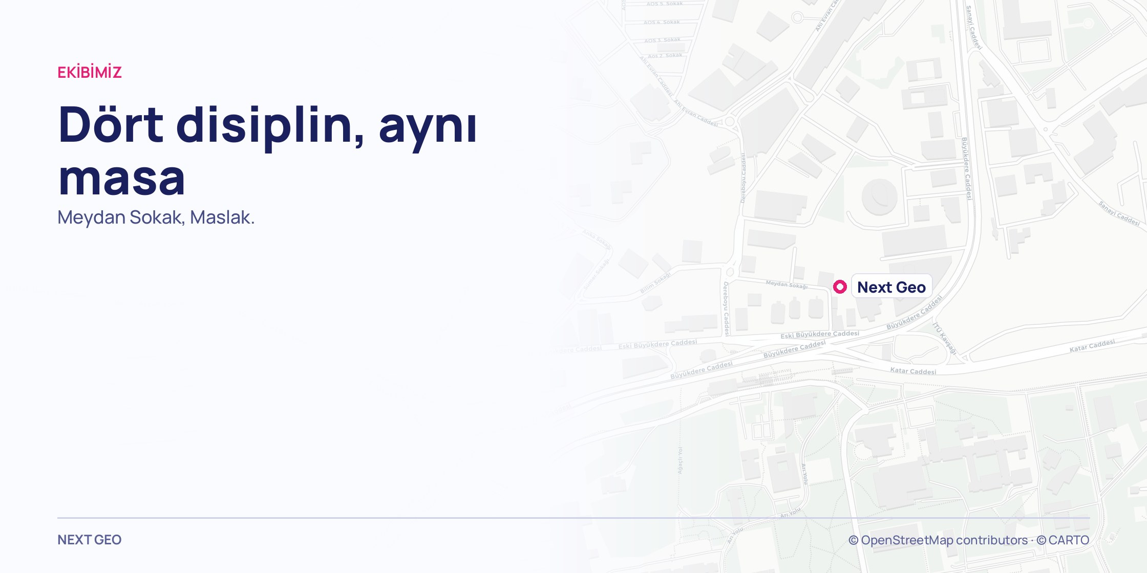 Bina ölçeğinde açık gri Maslak haritası; Meydan Sokak'taki Next Geo ofisi pembe bir işaretle adlandırılmış.