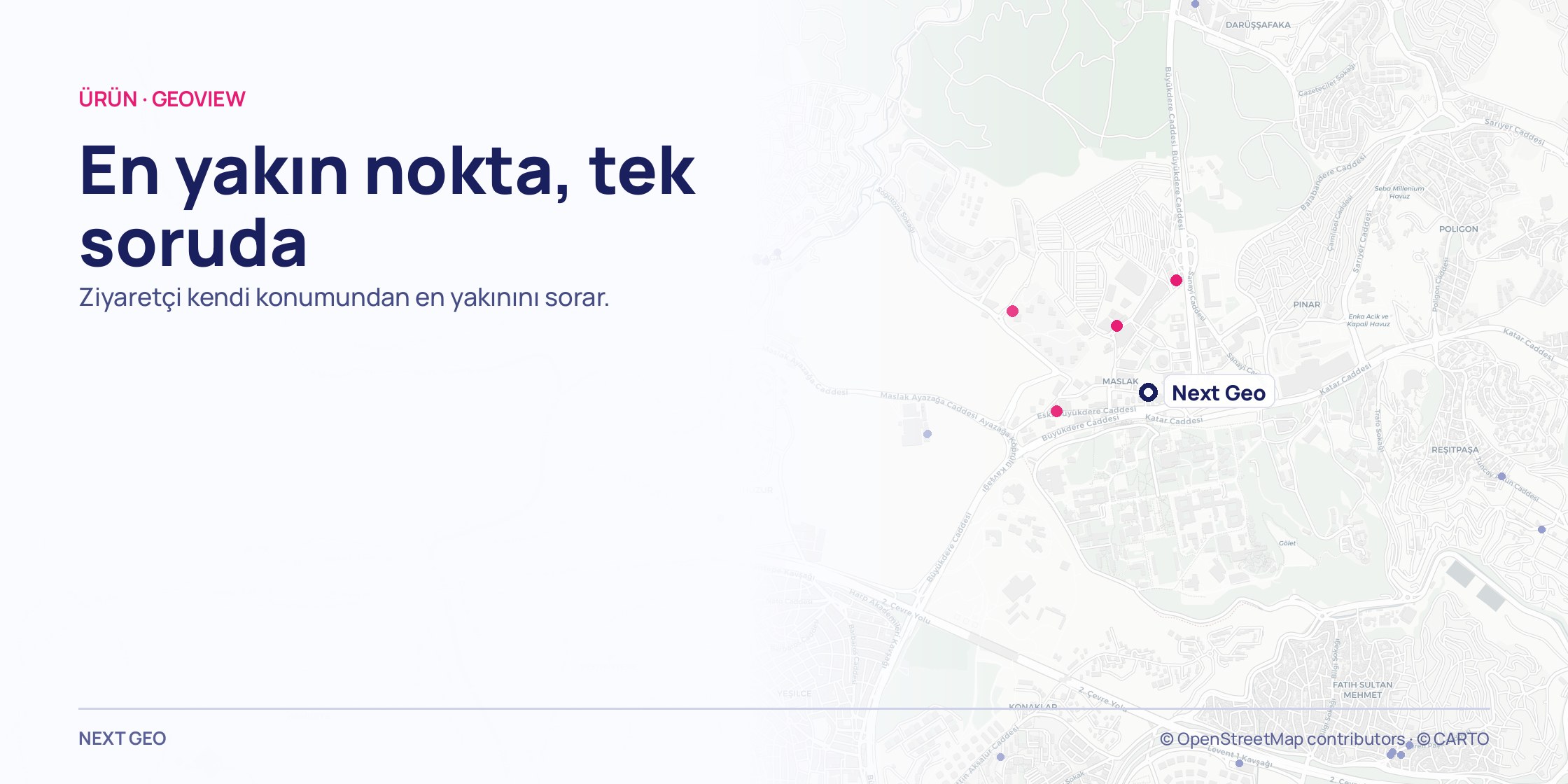 Açık gri Maslak haritası; Next Geo ofisi lacivert bir işaretle, çevredeki noktalar pembe olarak gösteriliyor.